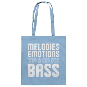 Melodies Emotions And A Big Fat Bass - Tote Bag