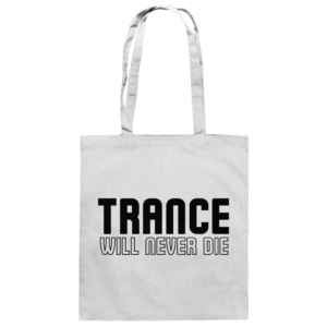 Trance Will Never Die Black Font - Tote Bag