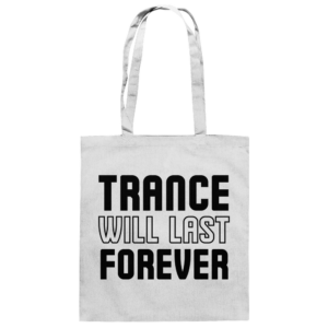 Trance Will Last Forever Black Font - Tote Bag