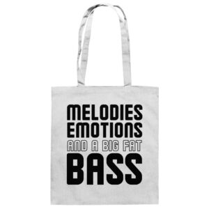 Melodies Emotions And A Big Fat Bass Black Font - Tote Bag