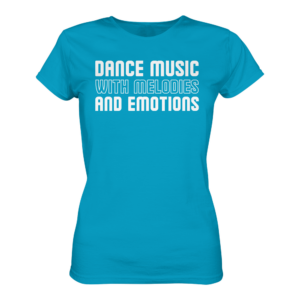 front-ladies-premium-shirt-atoll-463-2be8-1000x.png Dance Music With Melodies And Emotions - Ladies Premium Shirt