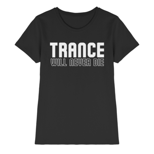 front-ladies-premium-shirt-black-640-5bd2-1000x.png Trance Will Never Die - Ladies Premium Shirt