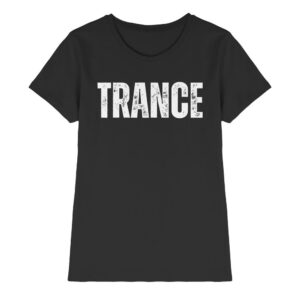 Trance T-Shirt Distressed - Ladies Premium Shirt