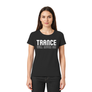 Trance Will Never Die - Ladies Premium Shirt
