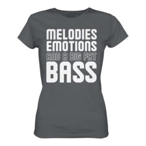 front-ladies-premium-shirt-dark-grey-463-5a71-1000x.jpg Trance T-Shirt Melodies Emotions And A Big Fat Bass - Ladies Premium Shirt