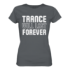Trance T-Shirt Trance Will Last Forever - Ladies Premium Shirt