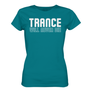 Trance Will Never Die - Ladies Premium Shirt
