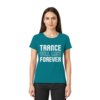 Trance T-Shirt Trance Will Last Forever - Ladies Premium Shirt
