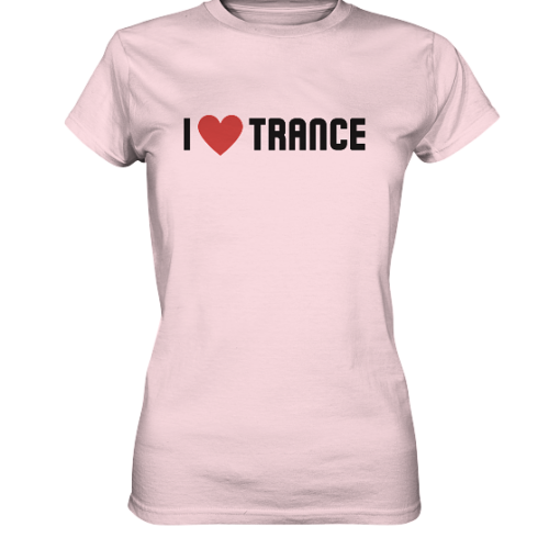 I Love Trance Black Text - Ladies Premium Shirt