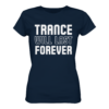 Trance T-Shirt Trance Will Last Forever - Ladies Premium Shirt