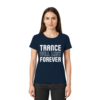 Trance T-Shirt Trance Will Last Forever - Ladies Premium Shirt