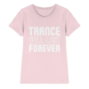 Trance T-Shirt Trance Will Last Forever - Ladies Premium Shirt