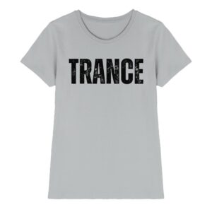 Trance T-Shirt Distressed Black Font - Ladies Premium Shirt