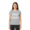 Trance T-Shirt Trance Will Last Forever - Ladies Premium Shirt