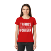 Trance T-Shirt Trance Will Last Forever - Ladies Premium Shirt