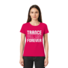 Trance T-Shirt Trance Will Last Forever - Ladies Premium Shirt