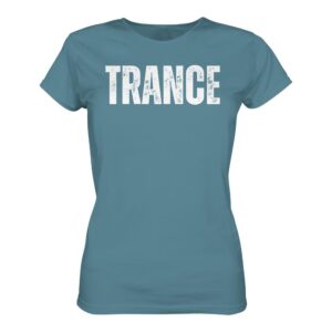 Trance T-Shirt Distressed - Ladies Premium Shirt