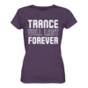 Trance T-Shirt Trance Will Last Forever - Ladies Premium Shirt