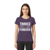 Trance T-Shirt Trance Will Last Forever - Ladies Premium Shirt