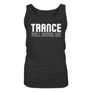 Trance Will Never Die - Ladies Tank-Top