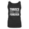 Trance Will Last Forever - Ladies Tank-Top