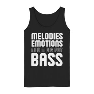 Melodies Emotions And A Big Fat Bass - Ladies Tank-Top