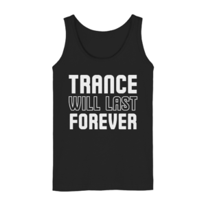 Trance Will Last Forever - Ladies Tank-Top