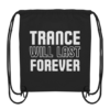 Trance Will Last Forever - Gym-Bag