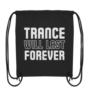 Trance Will Last Forever - Gym-Bag