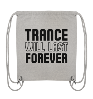 Trance Will Last Forever Black Font - Gym-Bag