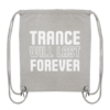 Trance Will Last Forever - Gym-Bag
