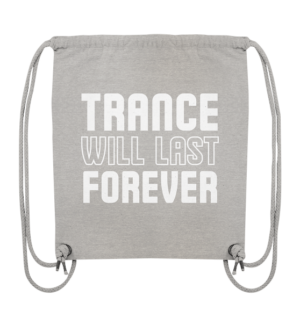 Trance Will Last Forever - Gym-Bag
