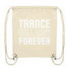 Trance Will Last Forever - Gym-Bag