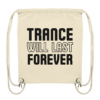 Trance Will Last Forever Black Font - Gym-Bag