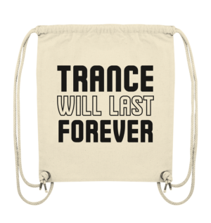 Trance Will Last Forever Black Font - Gym-Bag