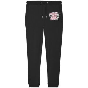 Dream Big Work Hard Listen To Trance - Jogger Pants