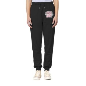 Dream Big Work Hard Listen To Trance - Jogger Pants