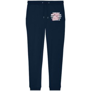 Dream Big Work Hard Listen To Trance - Jogger Pants