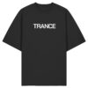 Trance Will Never Die Backprint - Oversize Shirt