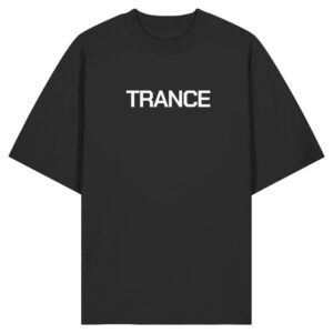 Trance Will Never Die Backprint - Oversize Shirt