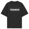 Trance Trance Trance - Oversize Shirt