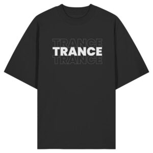 Trance Trance Trance - Oversize Shirt