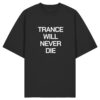 Trance Will Never Die Chakra - Oversize Shirt