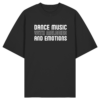 Dance Music With Melodies And Emotions - Oversize Shirt