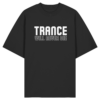 front-organic-oversize-shirt-black-471-6d4e-1000x.png Trance Will Never Die - Oversize Shirt