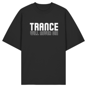 front-organic-oversize-shirt-black-471-6d4e-1000x.png Trance Will Never Die - Oversize Shirt