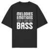 Melodies Emotions And A Big Fat Bass - Oversize Shirt