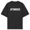 front-organic-oversize-shirt-black-471-ecaf-1000x.jpg Hashtag Trance - Oversize Shirt