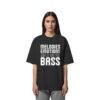 Melodies Emotions And A Big Fat Bass - Oversize Shirt