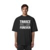 Trance Will Last Forever - Oversize Shirt
